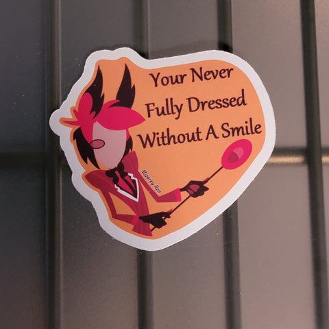 You're Never Fully Dressed Without A Smile Sticker (typo)