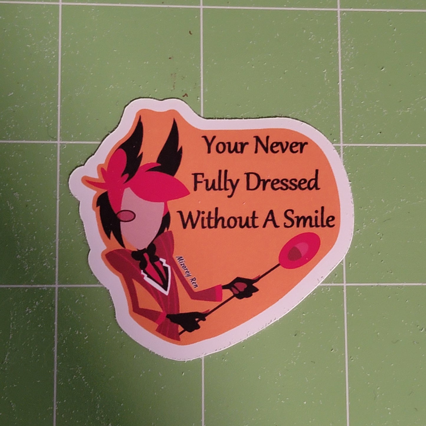 You're Never Fully Dressed Without A Smile Sticker (typo)