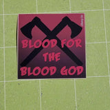 Blood for the Blood God Sticker