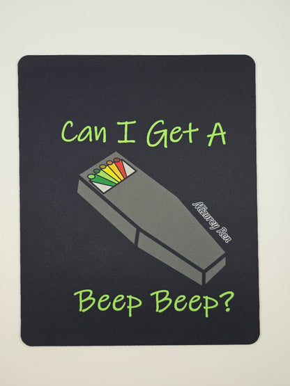 Can I Get A Beep Beep? Mousepad