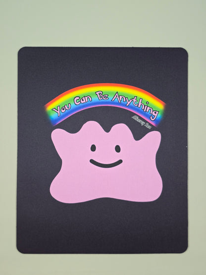 Ditto - You Can Be Anything Mousepad