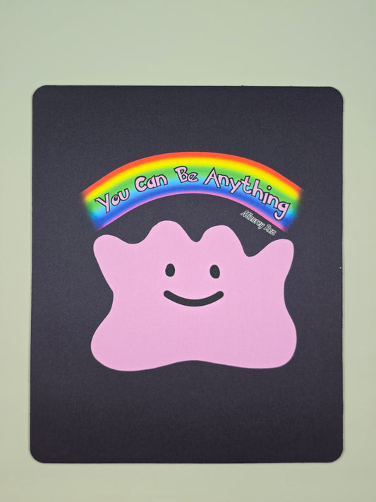 Ditto - You Can Be Anything Mousepad