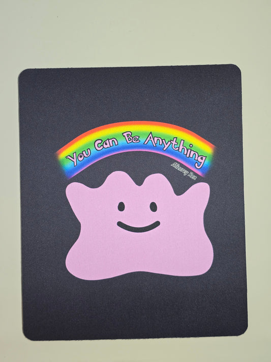Ditto - You Can Be Anything Mousepad