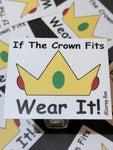 If The Crown Fits Wear It! Sticker